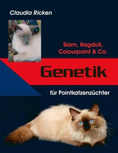 Genetik für Pointkatzenzüchter - Ricken, Claudia