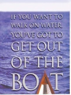 If You Want to Walk on Water, You've Got to Get Out of the Boat - Orberg, John
