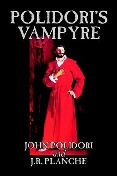 Polidori's Vampyre by John Polidori, Fiction, Horror - Polidori, John; Planche, J R