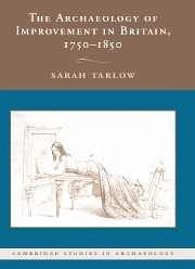 The Archaeology of Improvement in Britain, 1750-1850 - Tarlow, Sarah