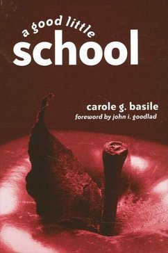 A Good Little School - Basile, Carole G.