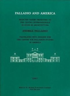 Palladio and America: Selected Papers Presented to the Centro Internazionale Di Studi Di Architecttura