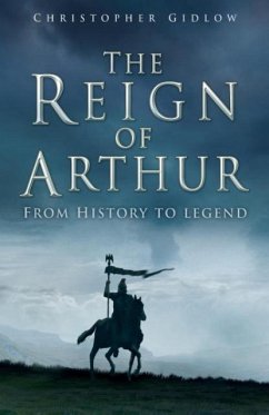 The Reign of Arthur - Gidlow, Christopher