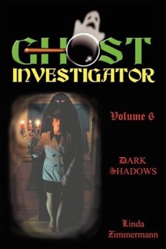 Ghost Investigator Volume 6 Dark Shadows - Zimmermann, Linda