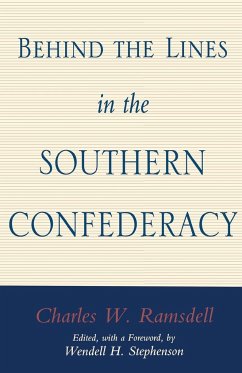 Behind the Lines in the Southern Confederacy - Ramsdell, Charles