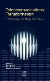 Telecommunications Transformation. Technology, Strategy and Policy