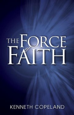 Force of Faith - Copeland, Kenneth