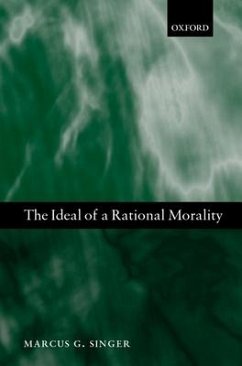 The Ideal of a Rational Morality - Singer, Marcus G