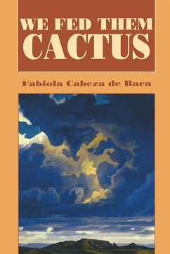 We Fed Them Cactus - Baca, Fabiola Cabeza de