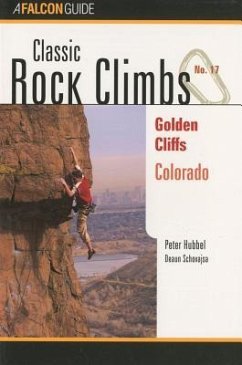 Classic Rock Climbs No. 17 Golden Cliffs, Colorado - Hubbel, Peter