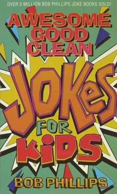 Awesome Good Clean Jokes for Kids - Phillips, Bob