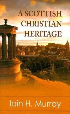 A Scottish Christian Heritage - Murray, Iain H.