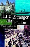 Life Is Stranger Than Fiction - Malina, Melvin