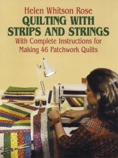 Quilting with Strips and Strings - Rose, Helen; Rose, H W