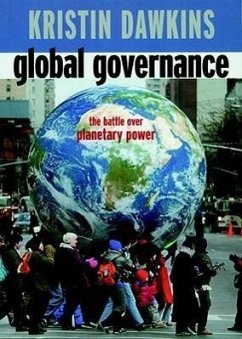 Global Governance: The Battle Over Planetary Power - Dawkins, Kristin