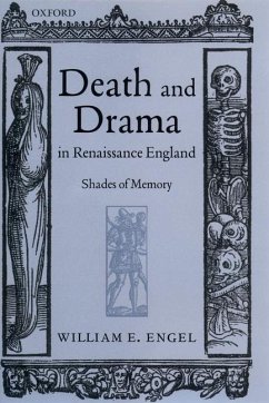 Death and Drama in Renaissance England - Engel, William