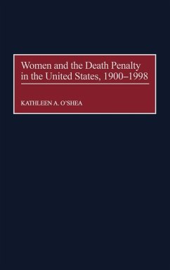 Women and the Death Penalty in the United States, 1900-1998 - O'Shea, Kathleen A.