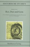 Rex, Dux und Gens