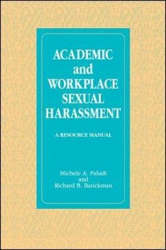 Academic and Workplace Sexual Harassment: A Resource Manual - Paludi, Michele A.; Barickman, Richard B.