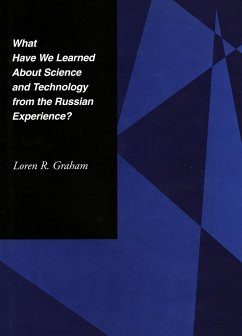 What Have We Learned about Science and Technology from the Russian Experience? - Graham, Loren R