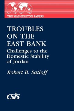 Troubles on the East Bank - Satloff, Robert B.; Unknown