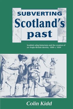 Subverting Scotland's Past - Kidd, Colin