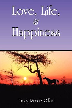 Love, Life, and Happiness - Offer, Tracy Renee