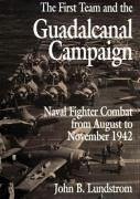First Team and Guadalcanal Campaign - Lundstrom, John B