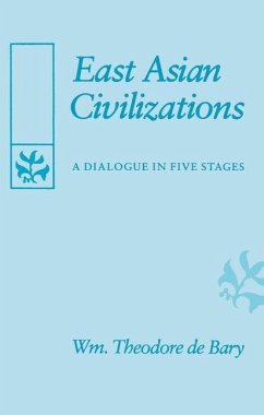 East Asian Civilizations - De Bary, William Theodore
