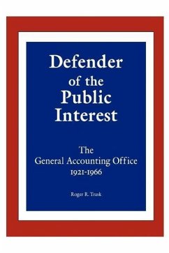 Defender of the Public Interest: The General Accounting Office 1921-1966 - Trask, Roger R.