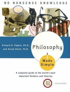 Philosophy Made Simple: A Complete Guide to the World's Most Important Thinkers and Theories - Popkin, Richard H.; Stroll, Avrum