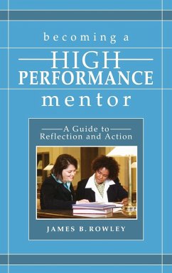 Becoming a High-Performance Mentor - Rowley, James B.