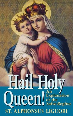 Hail Holy Queen! - Ligouri, St Alphonsus