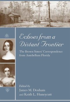 Echoes from a Distant Frontier: The Brown Sisters' Correspondence from Antebellum Florida