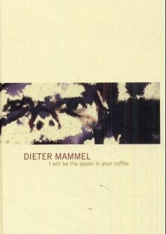 Dieter Mammel, I will be the spoon in your coffee