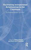 Facilitating interpersonal Relationships in the Classroom Facilitating interpersonal Relationships in the Classroom