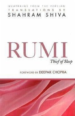 Rumi - Thief of Sleep: 180 Quatrains from the Persian - Shiva, Shahram