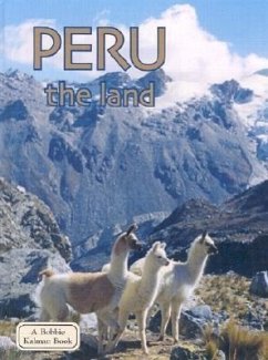 Peru the Land - Kalman, Bobbie; Schimpky, David