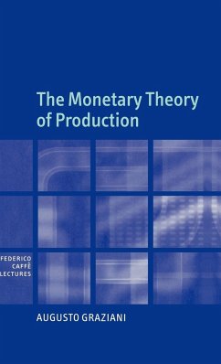 The Monetary Theory of Production - Graziani, Augusto