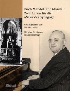 Erich Mendel / Eric Mandell. Zwei Leben für die Musik der Synagoge - Mendel, Erich / Mandell, Eric