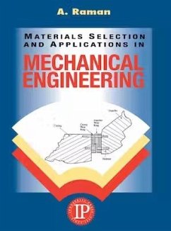 Materials Selection and Applications in Mechanical Engineering - Raman, Aravamudhan