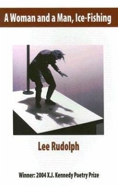 A Woman and a Man, Ice-Fishing: Poems - Rudolph, Lee