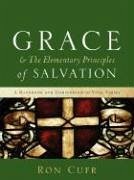 GRACE & The Elementary Principles of Salvation - Cufr, Ron