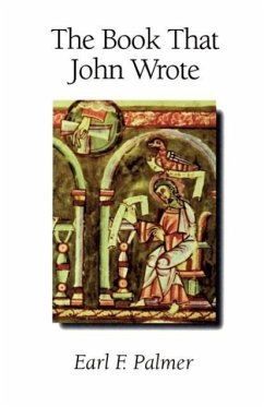 The Book That John Wrote - Palmer, Earl F.