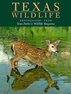 Texas Wildlife: Photographs from Texas Parks & Wildlife Magazinevolume 1