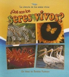 ¿Qué Son Los Seres Vivos? (What Is a Living Thing?) - Kalman, Bobbie