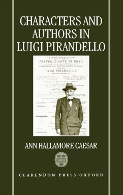 Characters and Authors in Luigi Pirandello - Caesar, Ann Hallamore