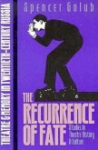 The Recurrence of Fate: Theatre and Memory in Twentieth-Century Russia