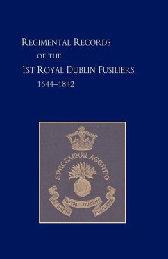 Regimental Records of the First Battalion the Royal Dublin Fusiliers - Harcourt, G. J.; Col G. J. Harcourt