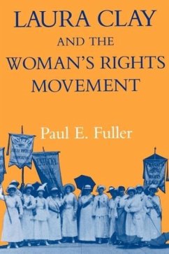 Laura Clay & Woman's Rights-Pa - Fuller, Paul E